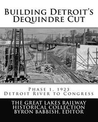 bokomslag Building Detroit's Dequindre Cut, Phase 1, 1923: Detroit River to Congress Street