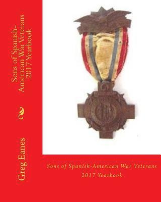 Sons of Spanish-American War Veterans: 2017 Yearbook 1