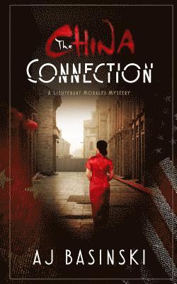 The China Connection: A Lieutenant Morales Mystery 1