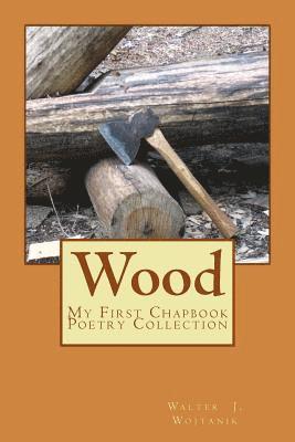 bokomslag Wood: The First Chapbook Poetry Collection