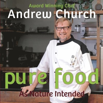 Pure Food: As Nature Intended 1