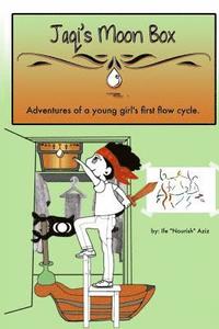 bokomslag Jaqi's Moon Box: Adventures of a young girl's first flow cycle.