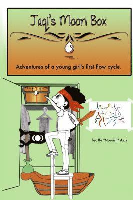 Jaqi's Moon Box: Adventures of a young girl's first flow cycle. 1