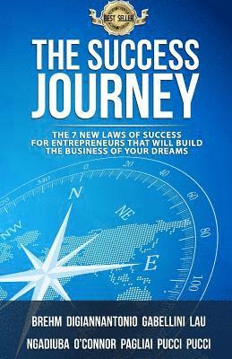 Gino Digiannantonio, Albina Gabellini - The Success Journey: The 7 New Laws Of Success For Entrepreneurs That Will Build The Business Of Your Dreams, Häftad