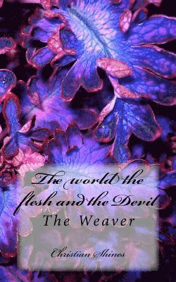 The world the flesh and the Devil: The Weaver 1