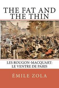 bokomslag The Fat and the Thin: Les Rougon-Macquart: Le Ventre De Paris