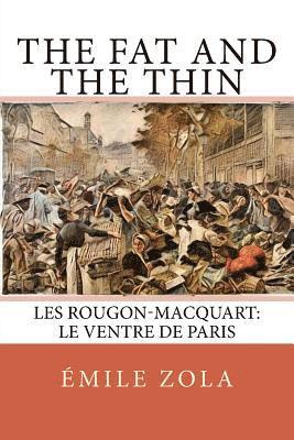 bokomslag The Fat and the Thin: Les Rougon-Macquart: Le Ventre De Paris