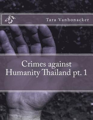 bokomslag Crimes against Humanity Thailand pt. 1