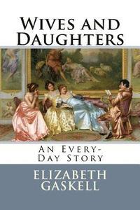 bokomslag Wives and Daughters: An Every-Day Story