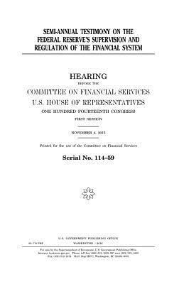 Semi-annual testimony on the Federal Reserve's supervision and regulation of the financial system 1