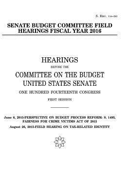 Senate Budget Committee field hearings fiscal year 2016 1