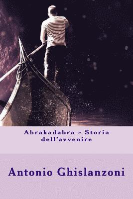 Abrakadabra - Storia dell'avvenire 1