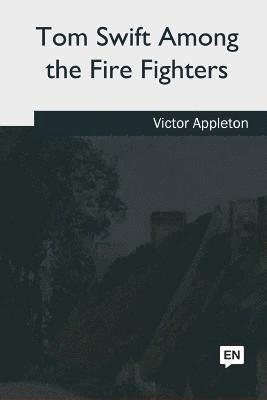 bokomslag Tom Swift Among the Fire Fighters