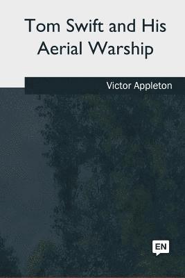Tom Swift and His Aerial Warship 1
