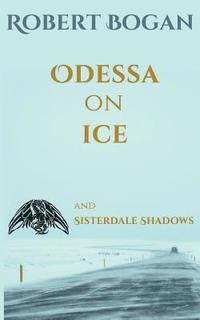 bokomslag Odessa on Ice and Sisterdale Shadows: Buck Duran Mysteries