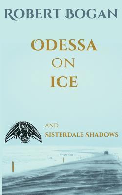 Odessa on Ice and Sisterdale Shadows: Buck Duran Mysteries 1