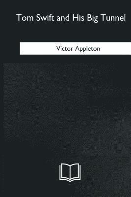 Victor Appleton - Tom Swift and His Big Tunnel, Häftad