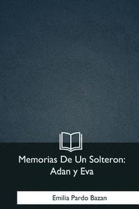 bokomslag Memorias De Un Solteron: Adan y Eva
