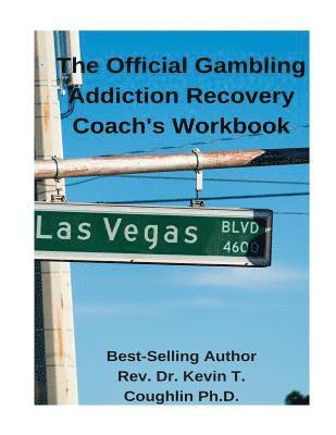 The Official Gambling Addiction Recovery Coaches Workbook 1