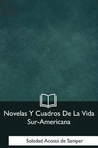 bokomslag Novelas Y Cuadros De La Vida Sur-Americana