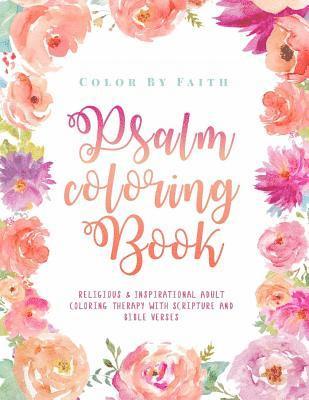 bokomslag Psalm Coloring Book: Relaxing & Inspirational Christian Adult Coloring Therapy Featuring Psalms, Bible Verses and Scripture Quotes for Pray