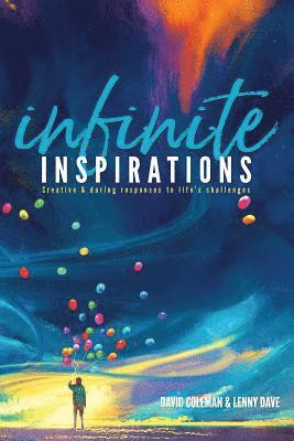 bokomslag infinite INSPIRATIONS: Creating & daring responses to life's challenges