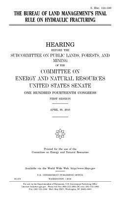 The Bureau of Land Management's final rule on hydraulic fracturing 1