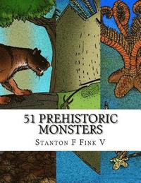 bokomslag 51 Prehistoric Monsters: Everyone Should Know About