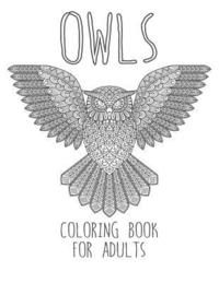 bokomslag Owls Coloring Book: Large, Stress Relieving, Relaxing Owl Coloring Book for Adults, Grown Ups, Men & Women. 45 One Sided Owl Designs & Pat