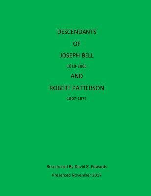 David G. Edwards - Descendants of Joseph Bell and Robert Patterson, Häftad