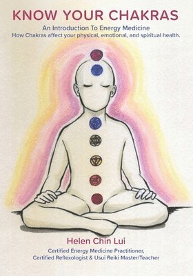 Know Your Chakras: Introduction To Energy Medicine 1