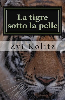 bokomslag La tigre sotto la pelle: Storie e parabole degli anni della morte