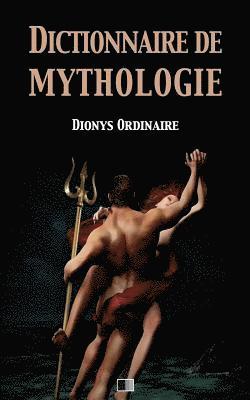 Dictionnaire de mythologie 1