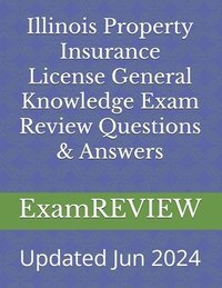 bokomslag Illinois Property Insurance License General Knowledge Exam Review Questions & Answers