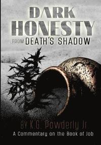 bokomslag Dark Honesty from Death's Shadow: A Commentary on the Book of Job