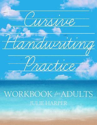 Cursive Handwriting Practice Workbook for Adults 1