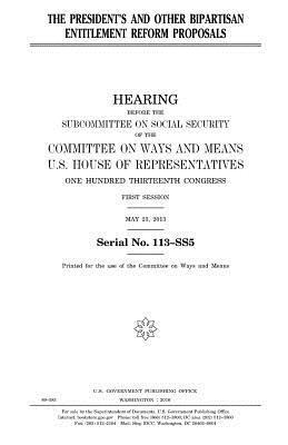 United States House of Representatives, Committee On Ways and Means - The President's and other bipartisan entitlement reform proposals, Häftad