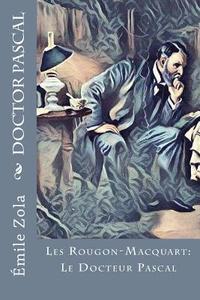 bokomslag Doctor Pascal: Les Rougon-Macquart: Le Docteur Pascal