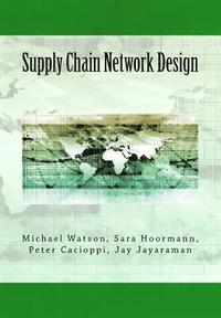bokomslag Supply Chain Network Design: Understanding the Optimization behind Supply Chain Design Projects