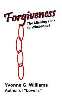 bokomslag Forgiveness: The Missing Link to Wholeness