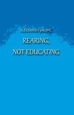Rearing not Educating 1