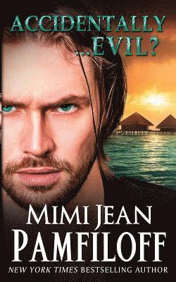 Mimi Jean Pamfiloff - Accidentally...Evil? (An Accidentally Yours Novella): Book 3.5, Häftad