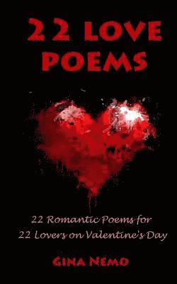 bokomslag 22 Love Poems: 22 Romantic Poems for 22 Lovers on Valentine's Day