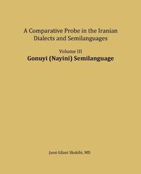 bokomslag Gonuyi (Nayini) Semilanguage: A comparative Probe in The Iranian Dialects and Semi-languages