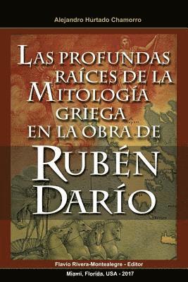 Alejandro Hurtado-Chamorro, Flavio Rivera-Montealegre - Las Profundas Raices de la Mitologia Griega en la Obra de Ruben Dario, Häftad. Tillgänglighet: Lägg i varukorg