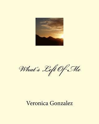 Veronica Gonzalez - What's Left Of Me, Häftad