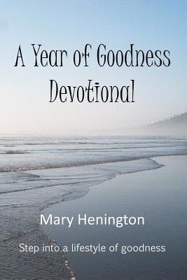 bokomslag A Year or Goodness Devotional: Step Into A Lifestyle Of Goodness