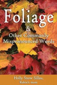 bokomslag Foliage & Other Commonly Mispronounced Words