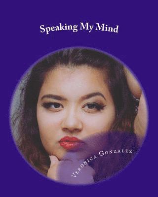 Veronica Gonzalez - Speaking My Mind, Häftad