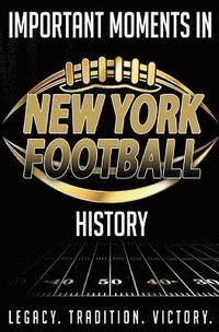 bokomslag Important Moments in New York Football History